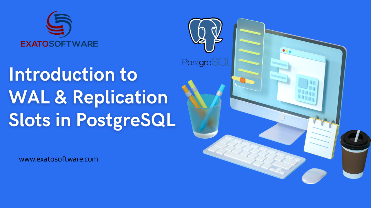 Introduction to WAL files and Replication Slots in PostreSQL