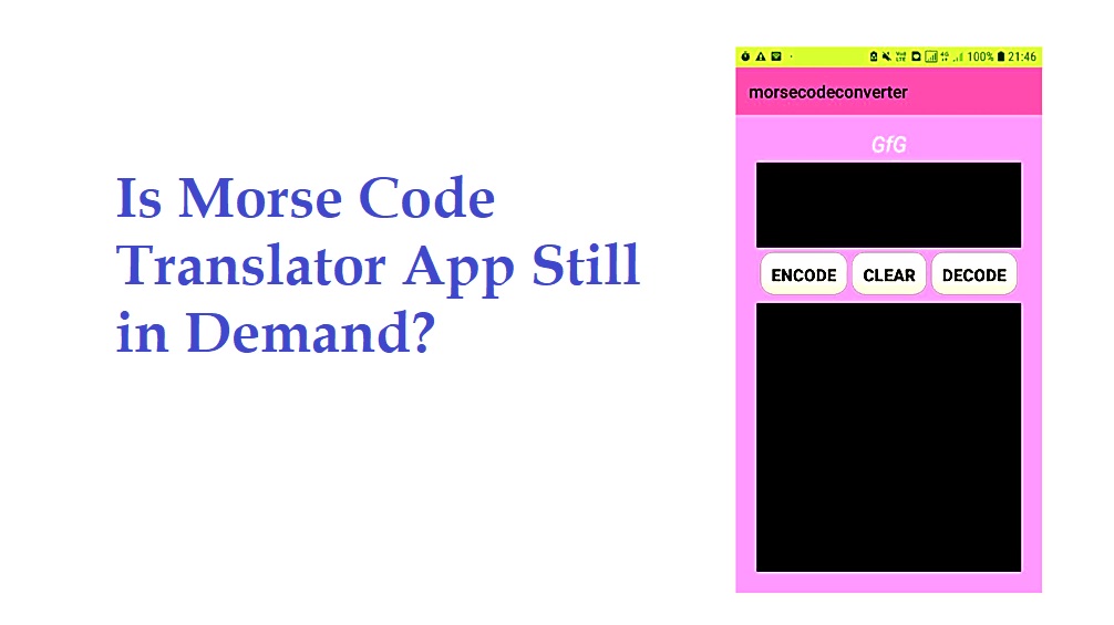 Is Morse Code Translator App Still in Demand?